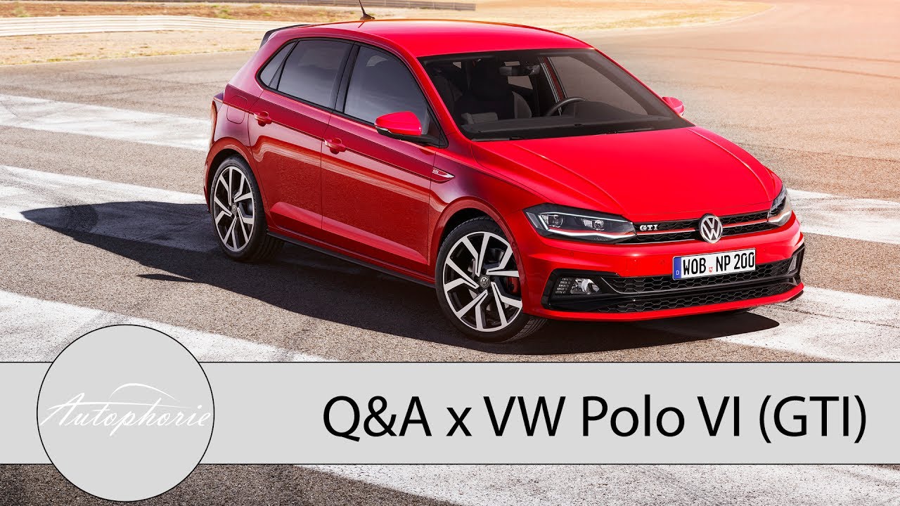 Vw Polo Vi Gti Eure Fragen Fabian Antwortet Getriebe Konfigurator Marktstart Autophorie Youtube