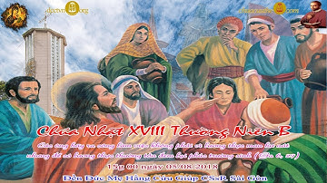 Chúa Nhật XVIII Thường Niên B Ga 6_24-35: 15g 00 - Đền Đức Mẹ Hằng Cứu Giúp CSsR Sài Gòn 05/08/2018