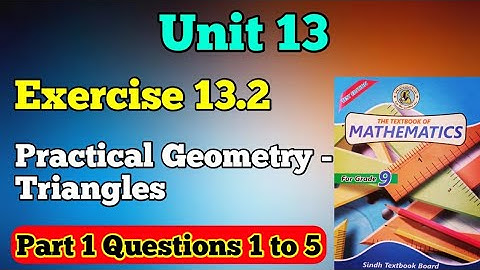 Exercise 13.2 unit 13 practical geometry Triangles class 9 new mathematics book Sindh board part 1