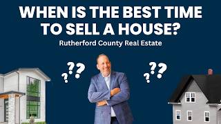 When Is the Best Time to Sell a House | Rutherford County Real Estate August 2026