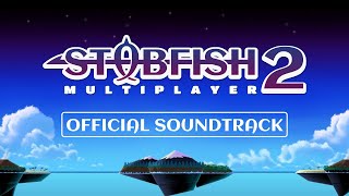 Stabfish 2 Official Soundtrack - Let's Get Into Water