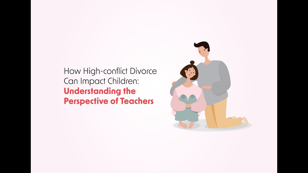 How Highconflict Divorce Can Impact Children Understanding the