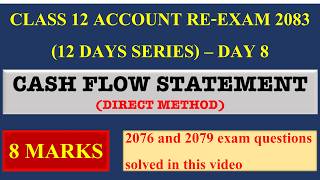 CLASS 12 RE-EXAM 12 DAY SERIES (DAY 8)- CASH FLOW STATEMENT (Direct Method)- ACCOUNTS- NEB