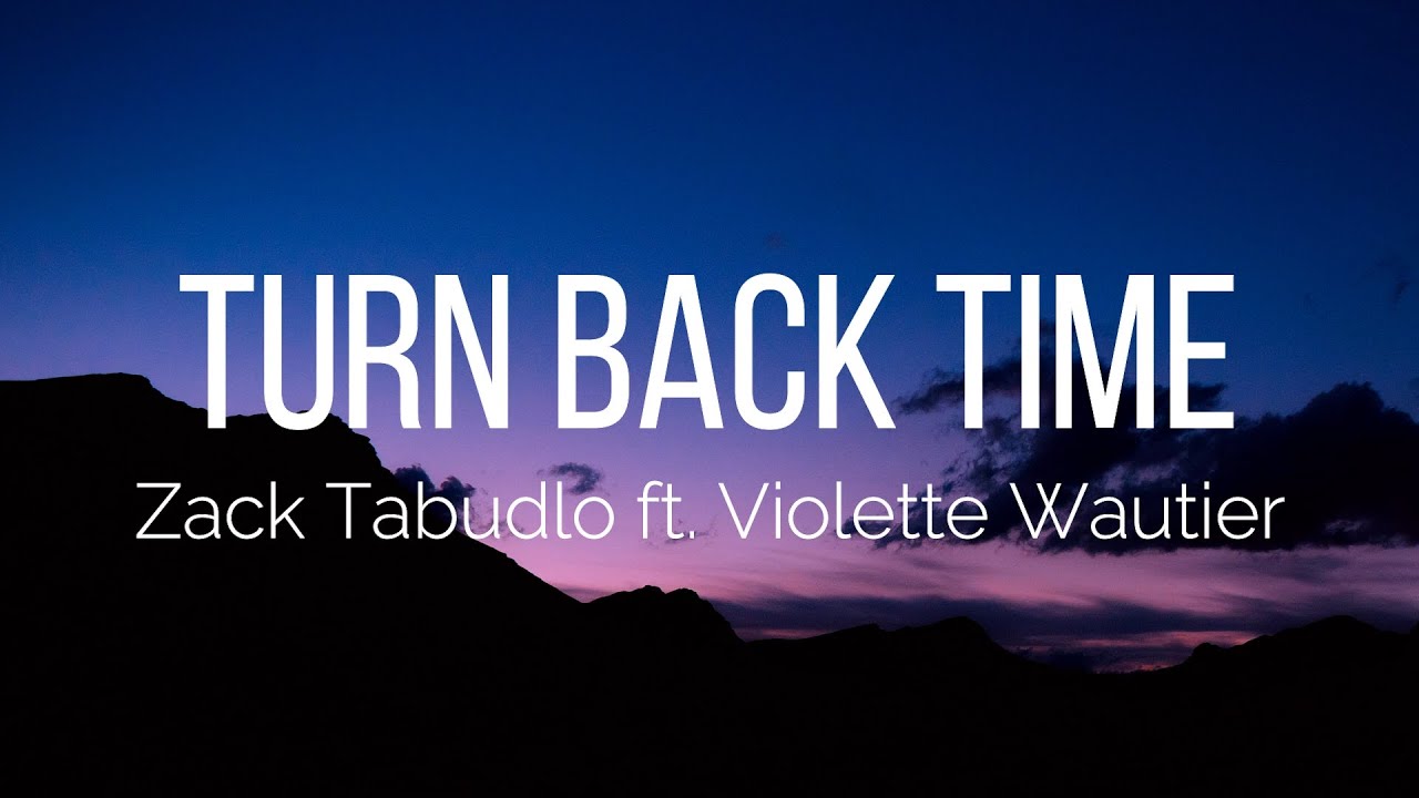 Zack Tabudlo   Turn Back Time Lyrics ft Violette Wautier