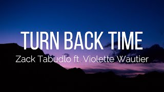 Zack Tabudlo - Turn Back Time (Lyrics) ft. Violette Wautier