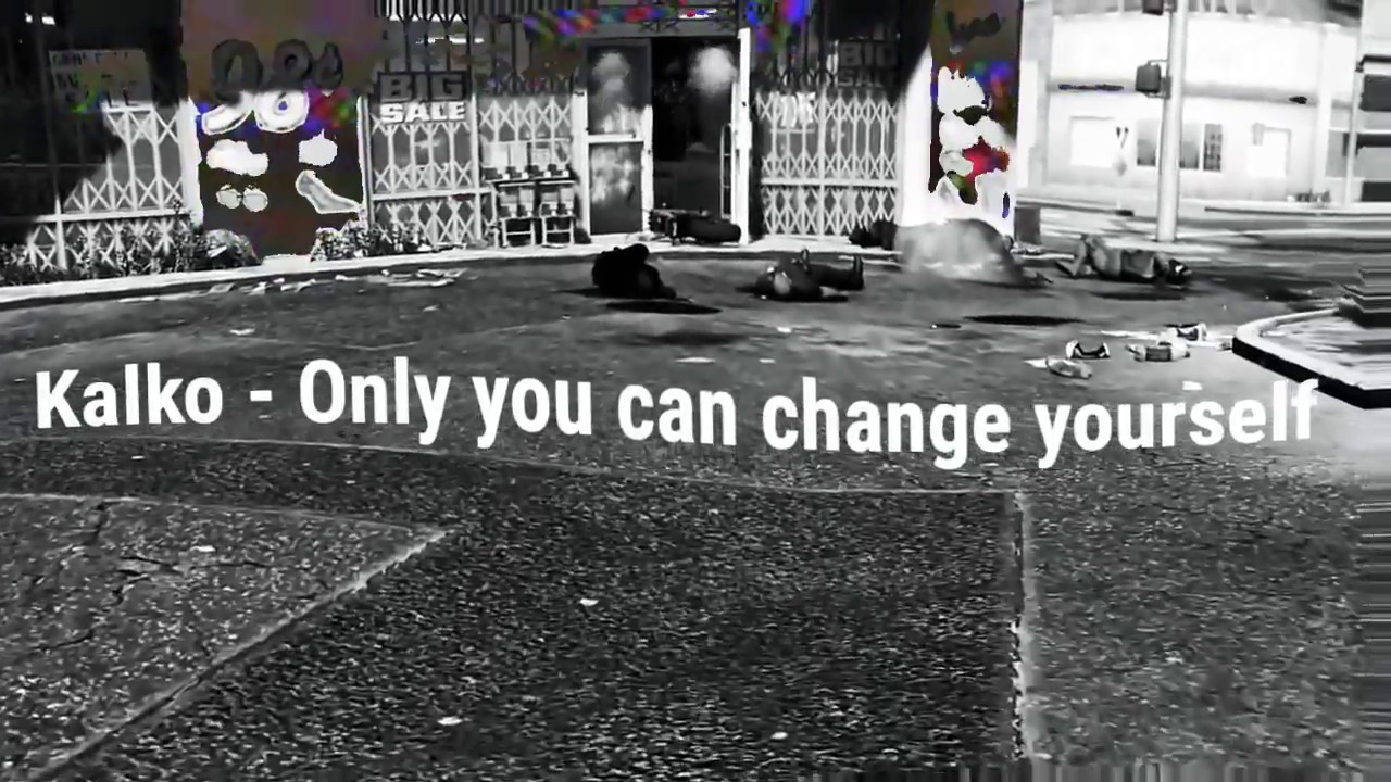 Kalko - Only you can change yourself