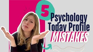 5 Psychology Today Profile Mistakes That Are Costing You Clients (And How to Fix Them)