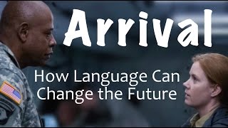Arrival: How Language Can Change the Future