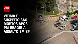 PM de folga reage a assalto em São Paulo e duas pessoas morrem | AGORA CNN