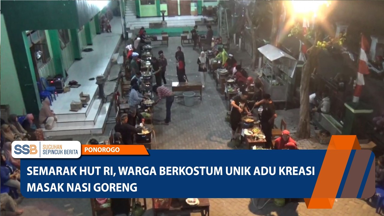 Semarak HUT RI, Warga Berkostum Unik Adu Kreasi Masak Nasi Goreng – PONOROGO