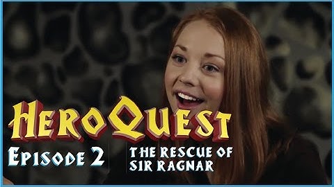 HeroQuest Episode 2 - The Rescue of Sir Ragnar