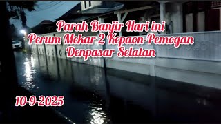 Banjir Malam hingga Pagi Perum Mekar 2 Kepaon-Pemogan Denpasar Selatan#kodyadenpasar#brmekarkepaon