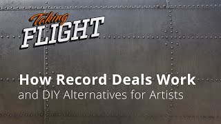 Taking Flight: How Record Deals Work and DIY Alternatives for Artists | Full Sail University
