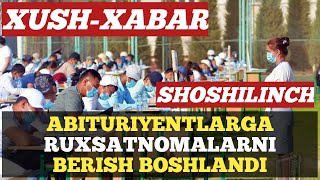 ABITURIYENTLARGA RUXSATNOMALARNI BERISH BOSHLANDI