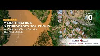 Webinar: Mainstreaming Nature-based Solutions for Water and Climate Security: The Next Decade