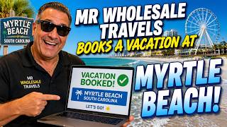 Booking Myrtle Beach with Mr Wholesale Travel