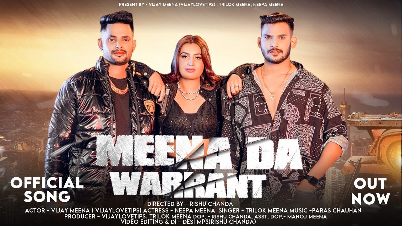 Meena Da Warrant  Vijay Meena  Trilok Meena  Neepa Meena drkirodi lal meena  NEW MEENA SONG