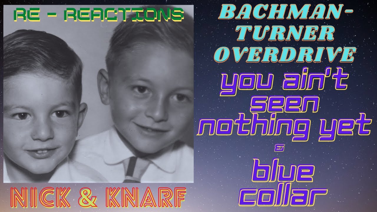 BachmanTurner Overdrive "You Ain't Seen Nothing Yet" & "Blue Collar