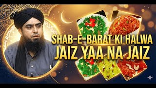 15 Shaban Ki Raat: Halwa Khana Kaisa Hai? | Special Bayan