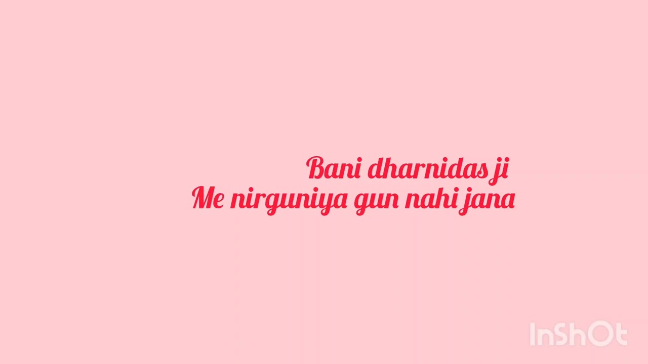 Mai Nirguniya Gun Nhi Jaana-[Bani Dharnidas Ji] 🙏
