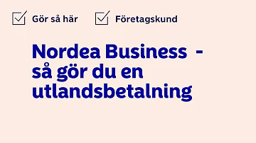 Hur gör man en Utlandsbetalning Nordea?