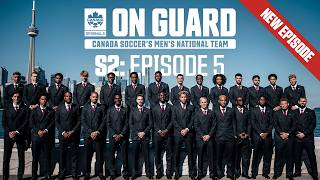 This Time, it's Canada | On Guard: CanMNT | Season 2 Episode 5