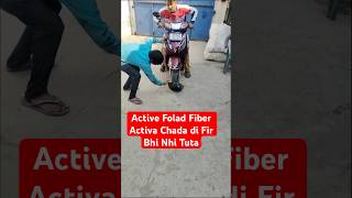 Active Folad Fiber Activa Chada di Fir Bhi Nhi Tuta ? #bareilly