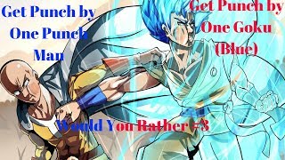 Get Punch by Saitama (One-Punch Man) or Goku (Blue) l Would You Rather #3