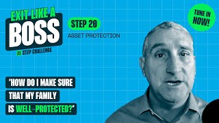 Exit Like a Boss | Step 20 - Asset Protection