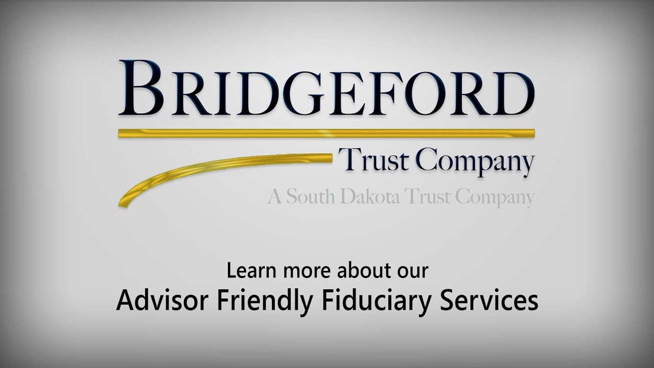 Bridgeford Trust Company - Advisor Friendly Fiduciary Services