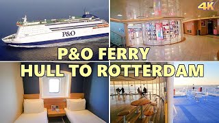 FERRY HULL TO ROTTERDAM  P&O PRIDE OF HULL 4K