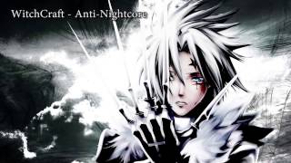 Witchcraft - Anti-Nightcore