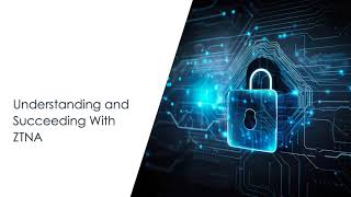 Moving Beyond Remote Access: Discover the Power of Zero Trust Network Access