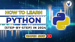 How to Learn Python (Step-By-Step) in 2024 || Python Course Online || Visualpath