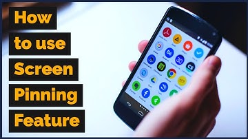 How To Use Screen Pinning On Android   |  Android Screen Pinning Feature