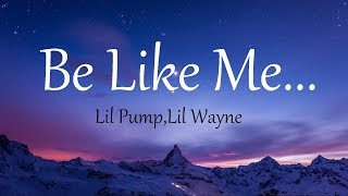 Lil Pump - "Be Like Me" ft. Lil Wayne (Official Lyrics)