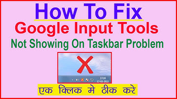 How to Fix Google Input Tools Icon not showing in Taskbar Problem 2022. Google Input Tools