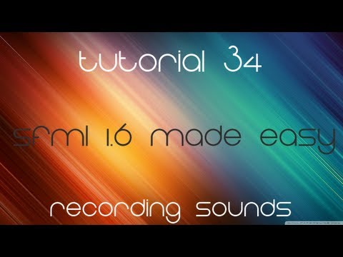 C++ Sfml 1.6 Made Easy Tutorial 34 - Recording Sounds