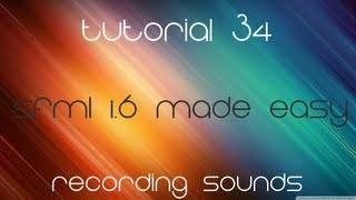C++ Sfml 1.6 Made Easy Tutorial 34 - Recording Sounds
