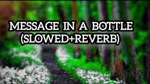 Message in a bottle - Taylor Swift (Slowed+ reverb) Slow + reverb | New Songs 2022