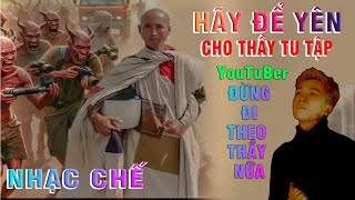 Nhạc Chế - Kiếp Nạn Của Thầy - Đi tolet mà cũng không yên với Youtuber, nhìn mà thương thầy ghê