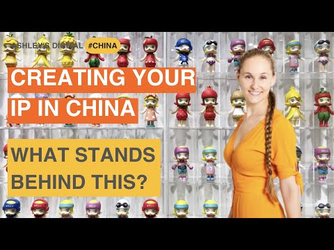Creating Your IP in China: What Stands Behind This - Ashley's Digital China Ep. 9