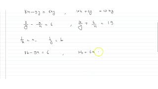 Solve for `x` and `y: 8x-9y = 6xy ,10x + 6y = 19xy`