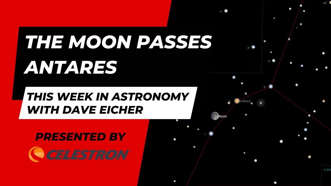 This Week in Astronomy with Dave Eicher: The Moon passes Antares
