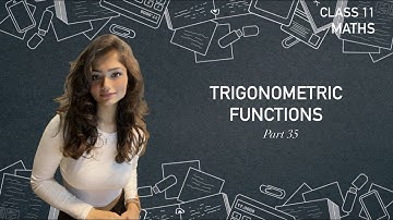 Trigonometric functions- Example 22 | CLASS 11 MATHS | Part 35