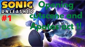 Lets Play-Sonic Unleashed Part 1! Opening Cutscene And Apotos Act 1!!!!!!