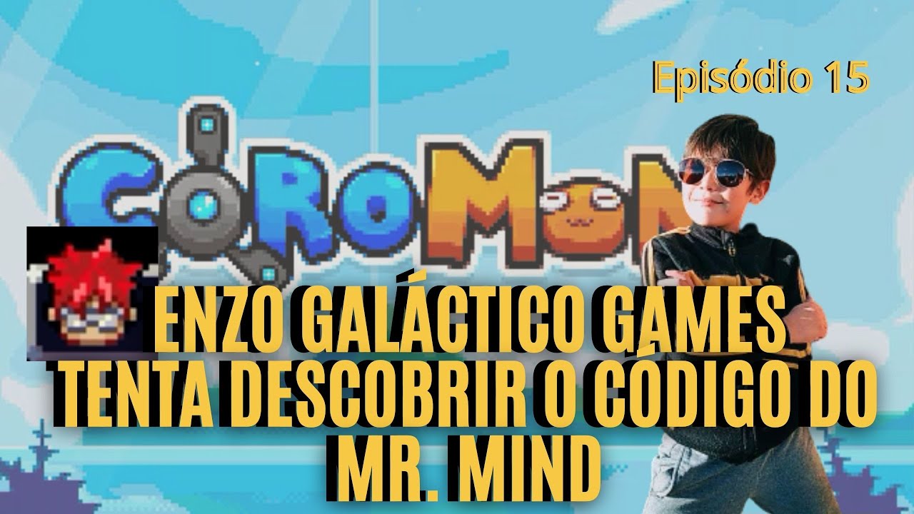 Coromon - Enzo Galáctico Games Tenta Descobrir Código Do Mr  Mind  - Episódio 15