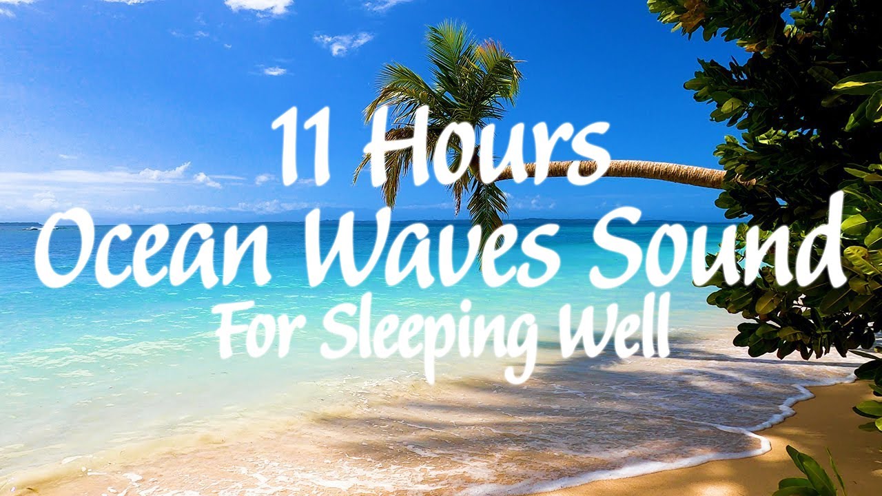 Sleep For 11 Hours Straight | Ocean Sounds For Deep Sleeping 