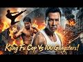 2026 Brutal Action Movie: Kung Fu Cop Takes On 100 Killers! Extreme Fight Scene! 🔥