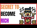 Secret To Become Rich In 2020 - 10 Ways